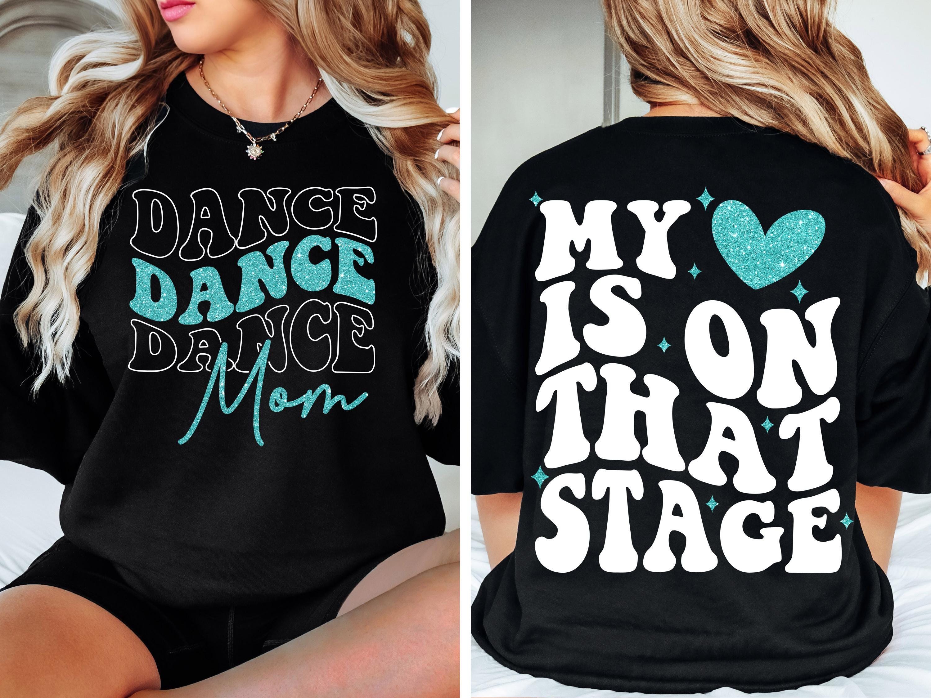 Dance Mom svg png Dance Mom Competition Shirt My Heart is on that Stage Design PNG SVG Cricut dfx eps Jpeg Digital File Instant Download