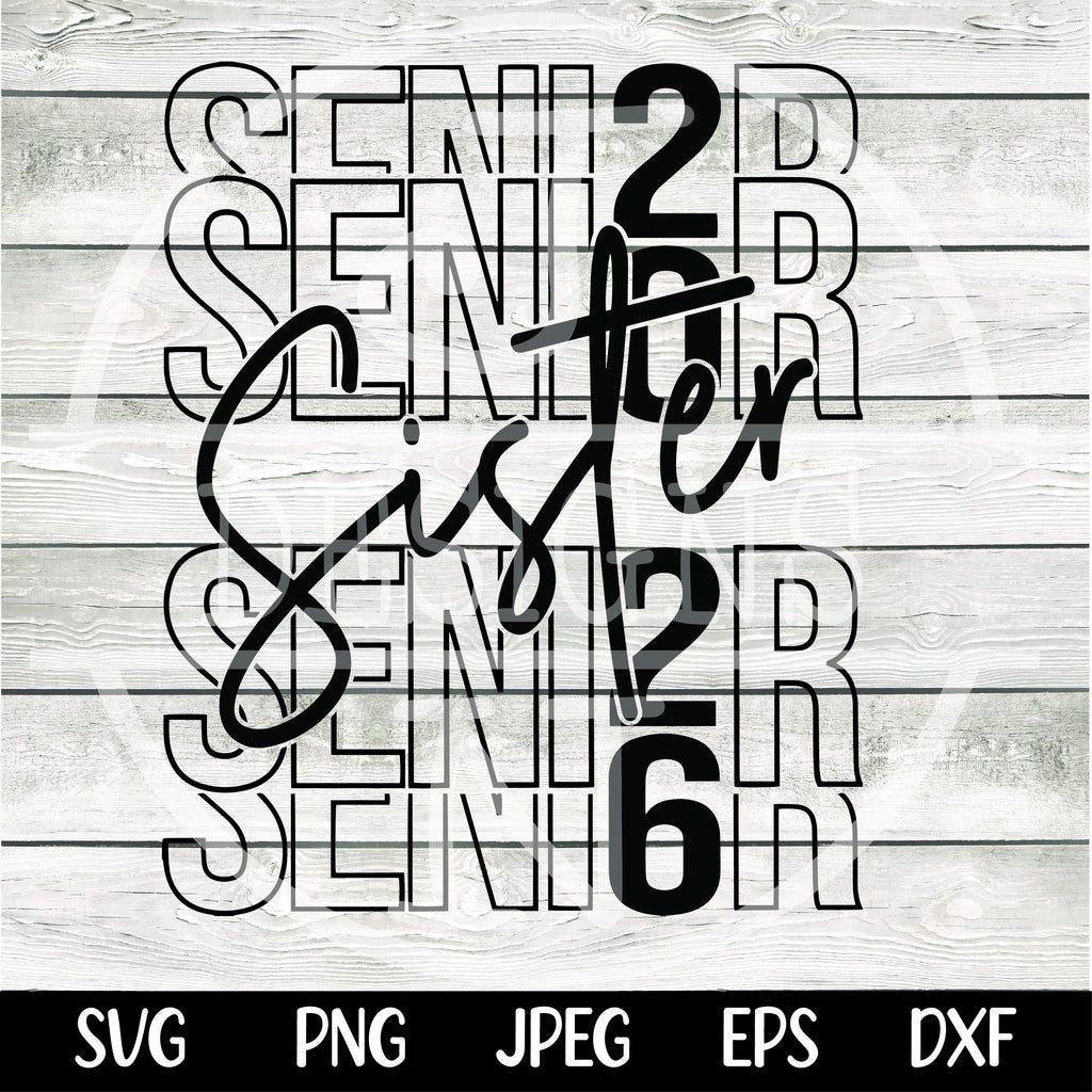 Senior Sister Svg png Senior 2026 SVG Senior 2026 PNG, Class of 2026 Svg Class of 2026 png, Graduation 2026 Svg, Graduation Svg