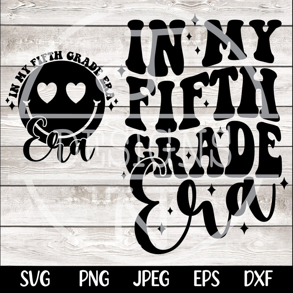 In My Fifth Grade Era Svg Png, First Day of School Shirt Back To School Teacher Student Svg, 5th grade teacher Digital Download Sublimation