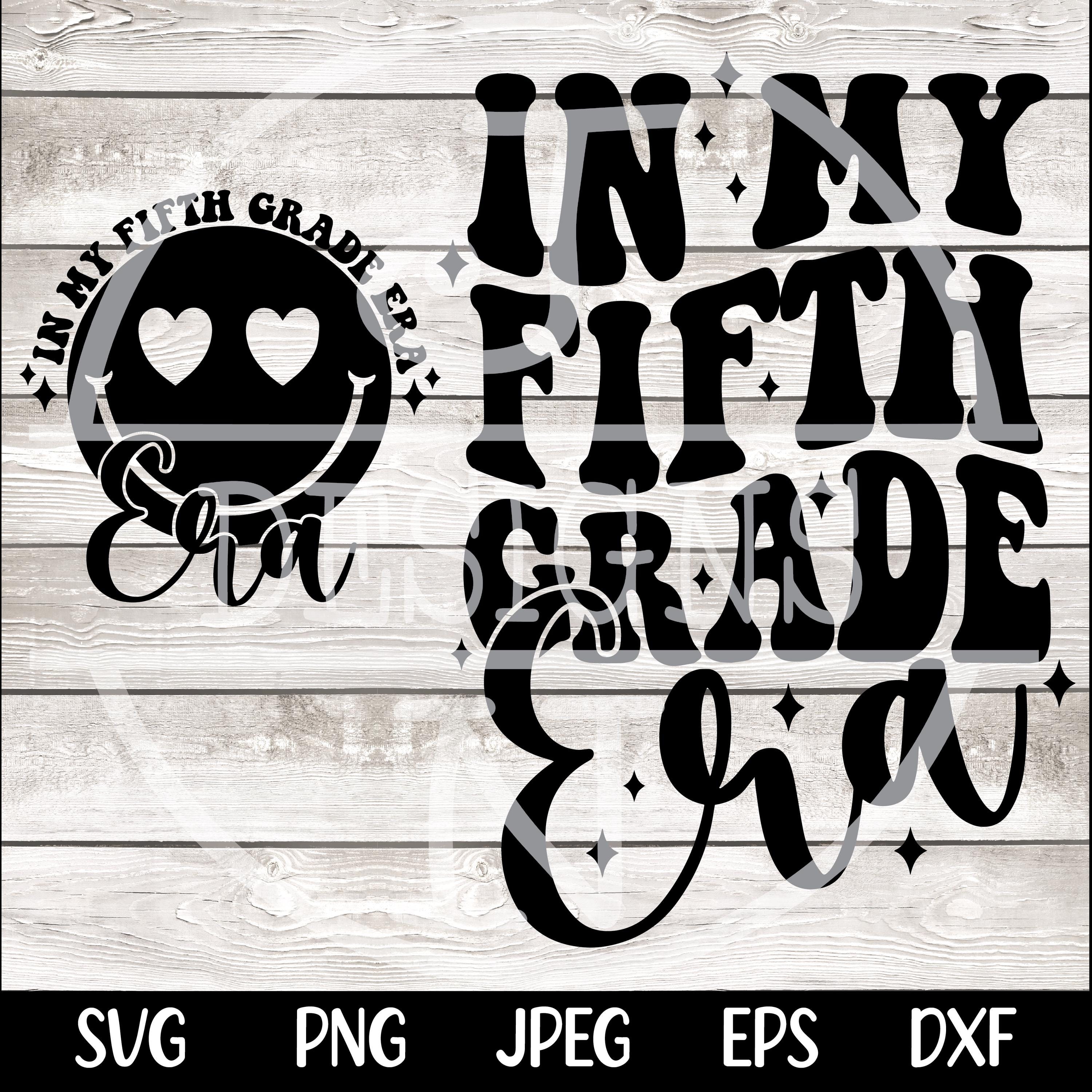 In My Fifth Grade Era Svg Png, First Day of School Shirt Back To School Teacher Student Svg, 5th grade teacher Digital Download Sublimation
