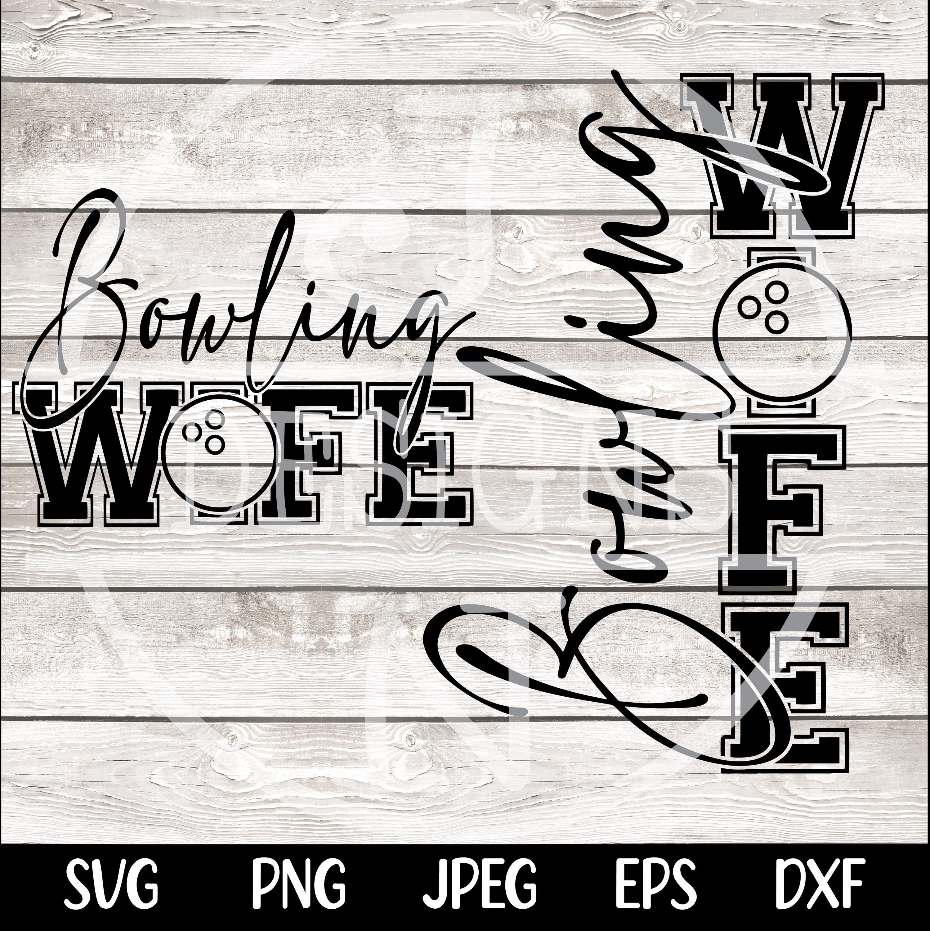 Bowling Wife SVG, Bowling Wife PNG Bowling Svg, Bowling Wife Shirt Svg, Game Day Svg, Bowling Wife Svg, Sports Wife Svg Cut File Sublimation