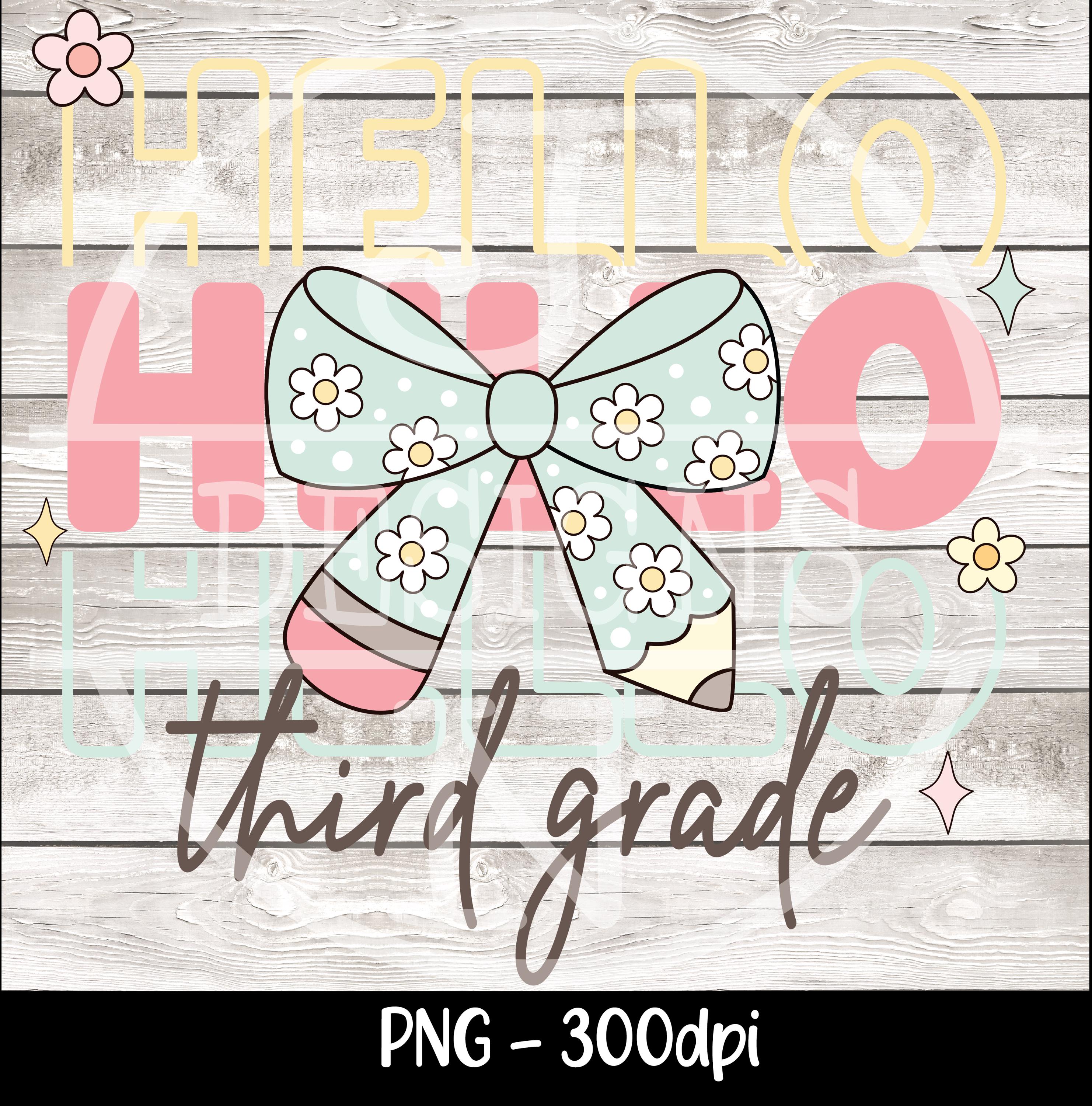 Hello Third Grade Png First Day Of School Png Back to School Coquette Kindergarten Pre-K 1st 2nd 3rd Grade Sublimation Design DTF Download