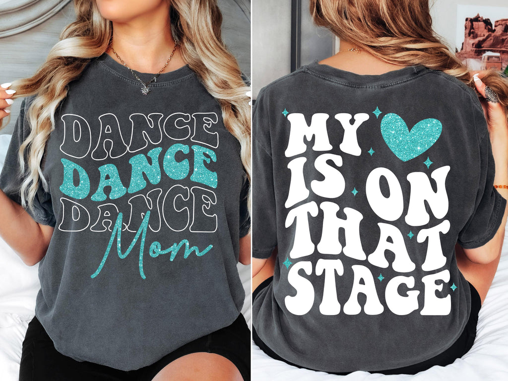 Dance Mom svg png Dance Mom Competition Shirt My Heart is on that Stage Design PNG SVG Cricut dfx eps Jpeg Digital File Instant Download