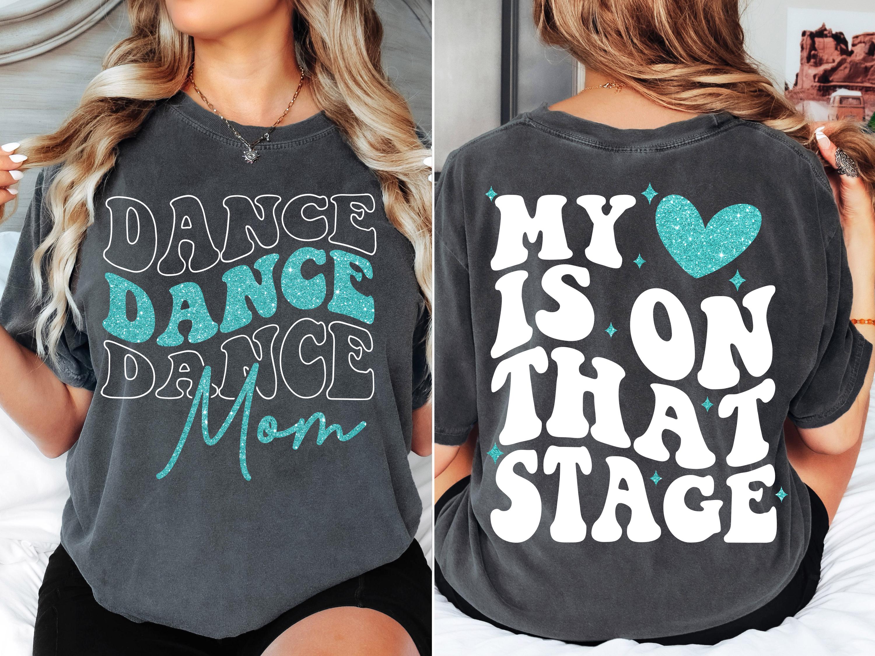Dance Mom svg png Dance Mom Competition Shirt My Heart is on that Stage Design PNG SVG Cricut dfx eps Jpeg Digital File Instant Download