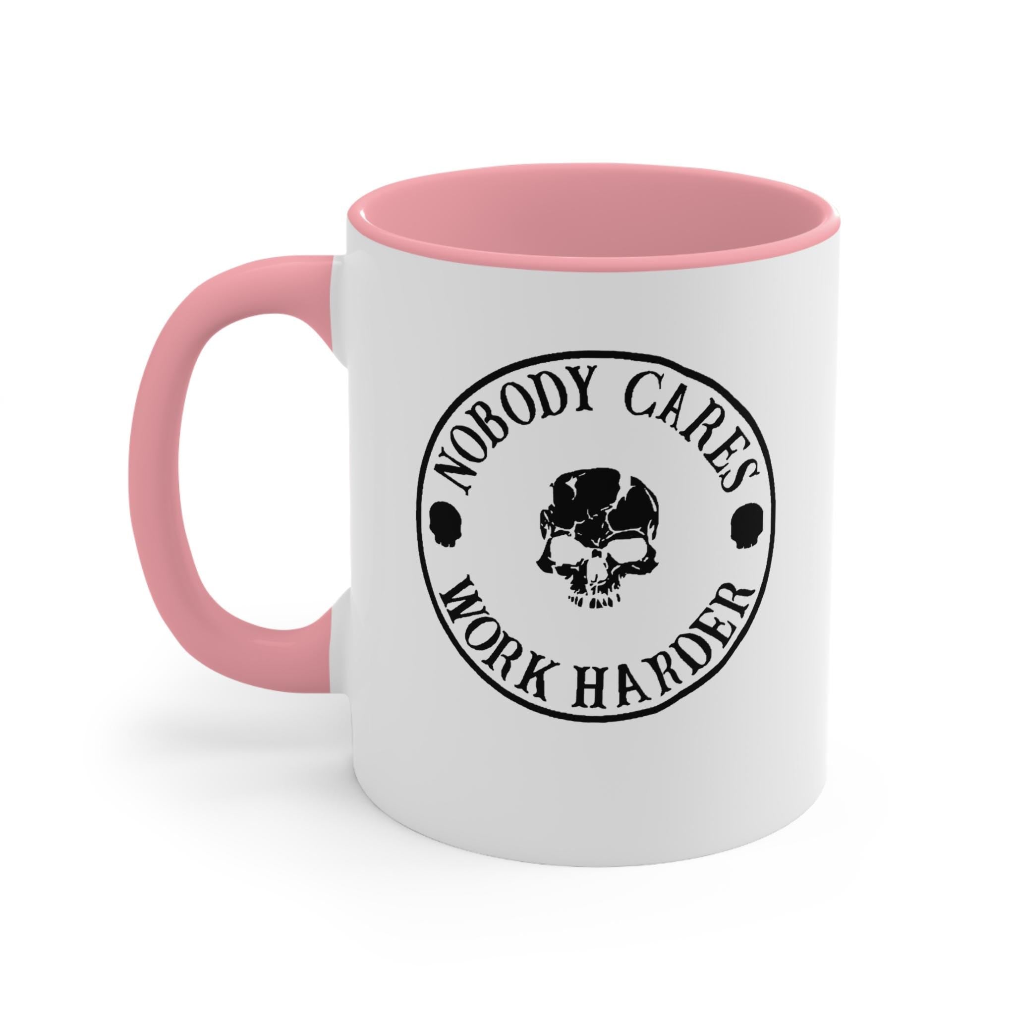 Nobody Cares Work Harder Mug| Perfect for Gifts, Home Office, Motivational Quotes, Funny Gift Ideas
