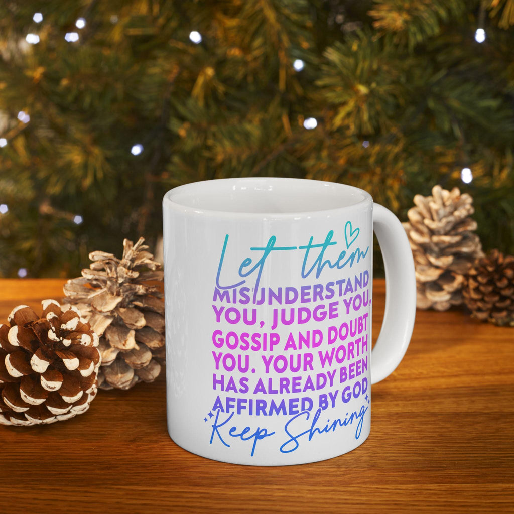 Let Them Ceramic Mug, Keep Shining Motivational Coffee Cup, 11oz 15oz, Positive Affirmations Gift, Self Love