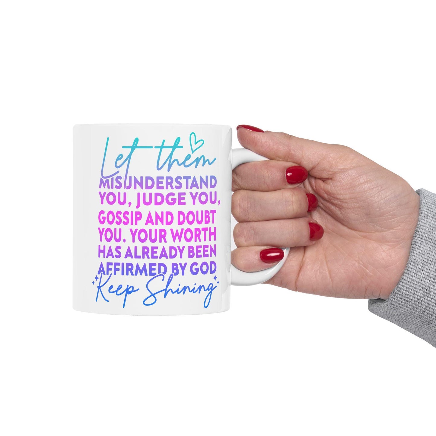 Let Them Ceramic Mug, Keep Shining Motivational Coffee Cup, 11oz 15oz, Positive Affirmations Gift, Self Love