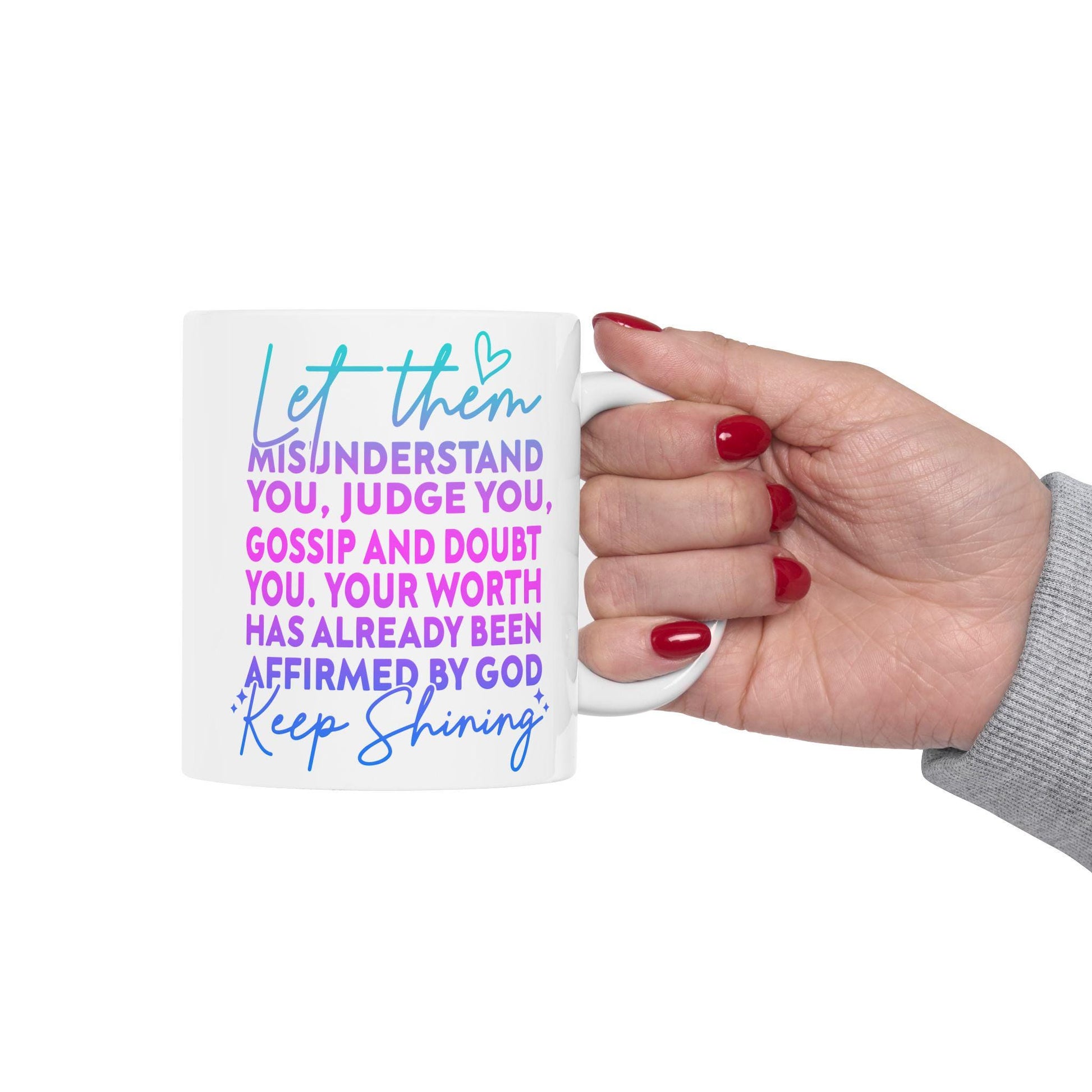 Let Them Ceramic Mug, Keep Shining Motivational Coffee Cup, 11oz 15oz, Positive Affirmations Gift, Self Love