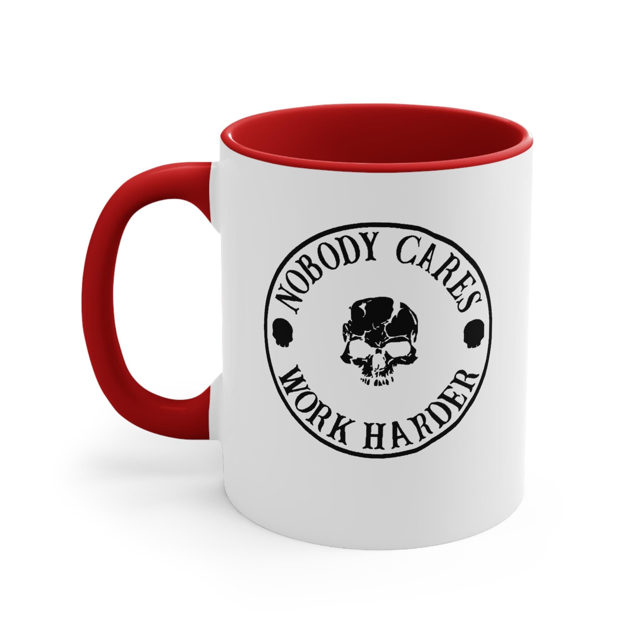 Nobody Cares Work Harder Mug| Perfect for Gifts, Home Office, Motivational Quotes, Funny Gift Ideas