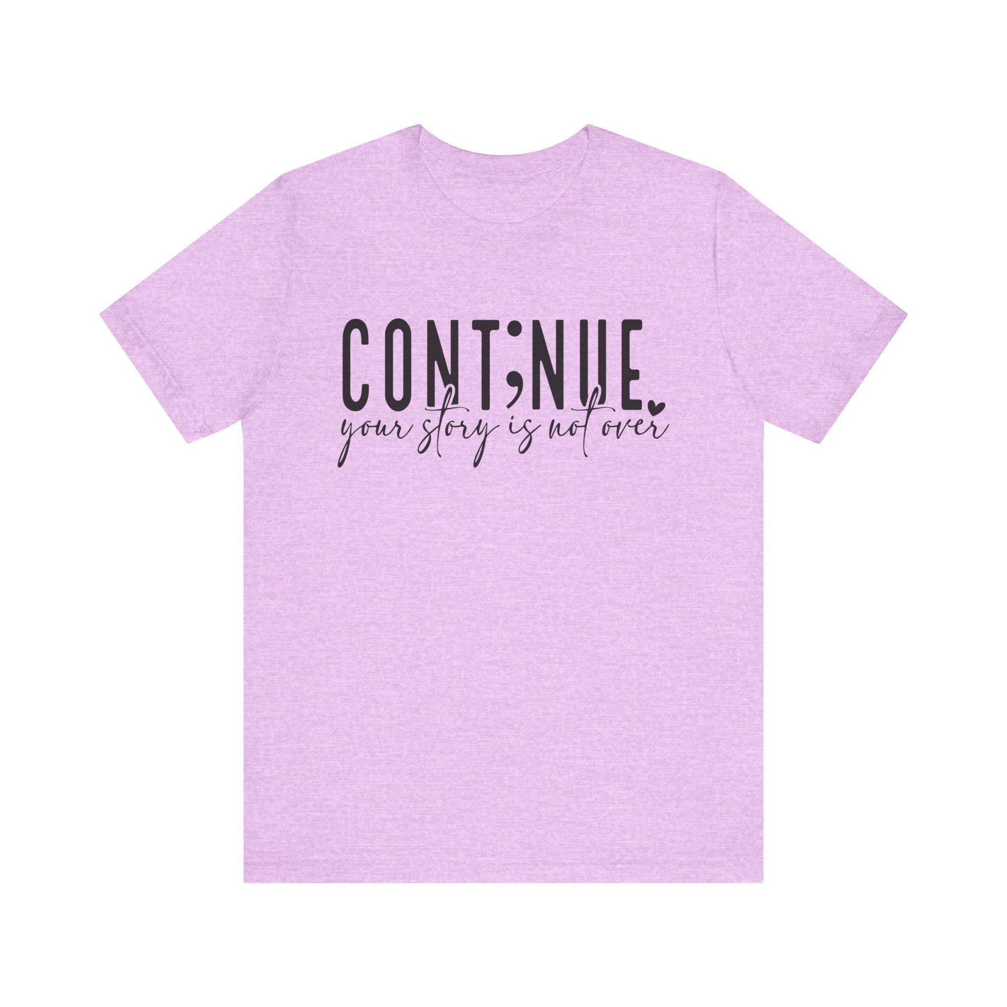 Continue Your Story Tee, Inspirational T-Shirt, Motivational Apparel, Gift for Writers, Unisex Short Sleeve Shirt