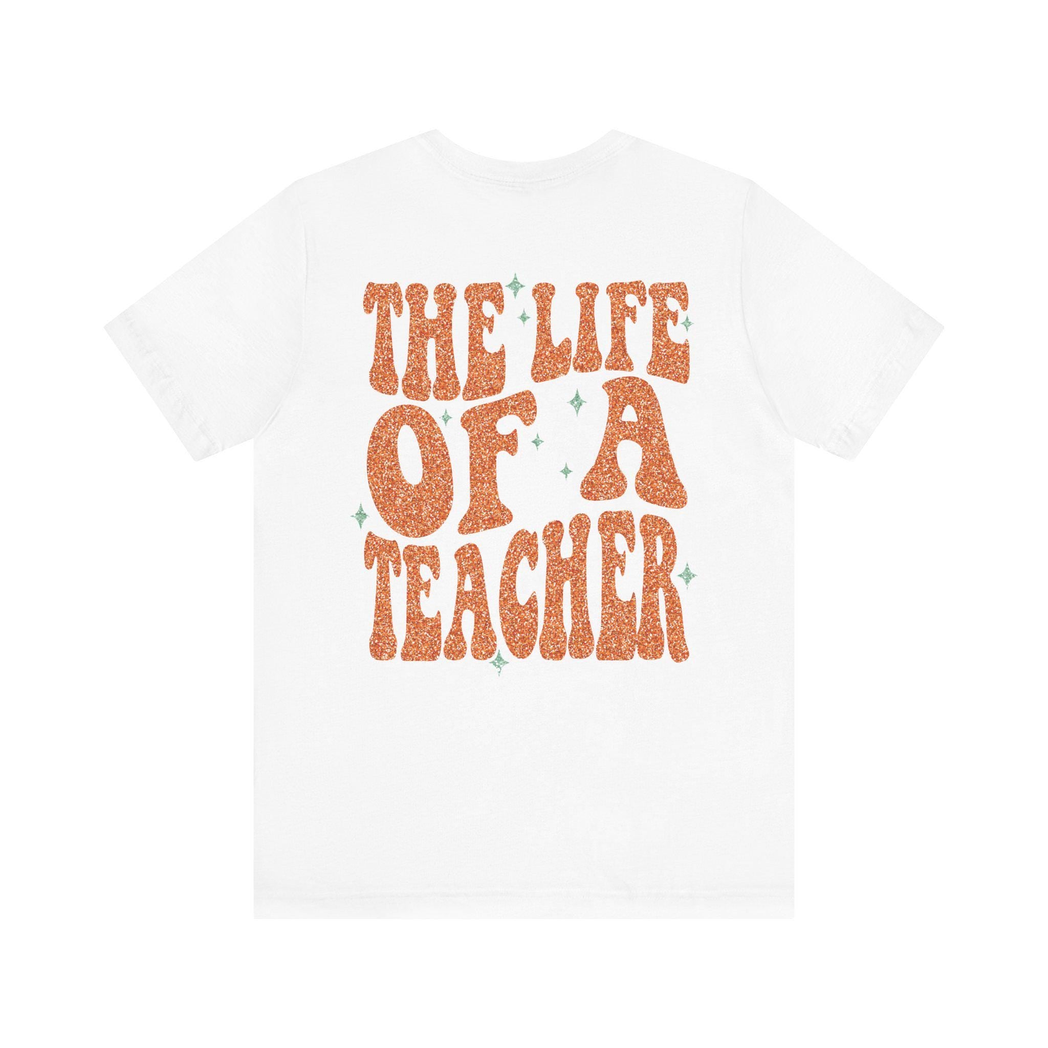 The Life Of A Teacher shirt, The Life Of A Showgirl Shirt, Funny Teacher Back to School Shirt, TS12 Fan Merch, Showgirl Era Bella Canvas
