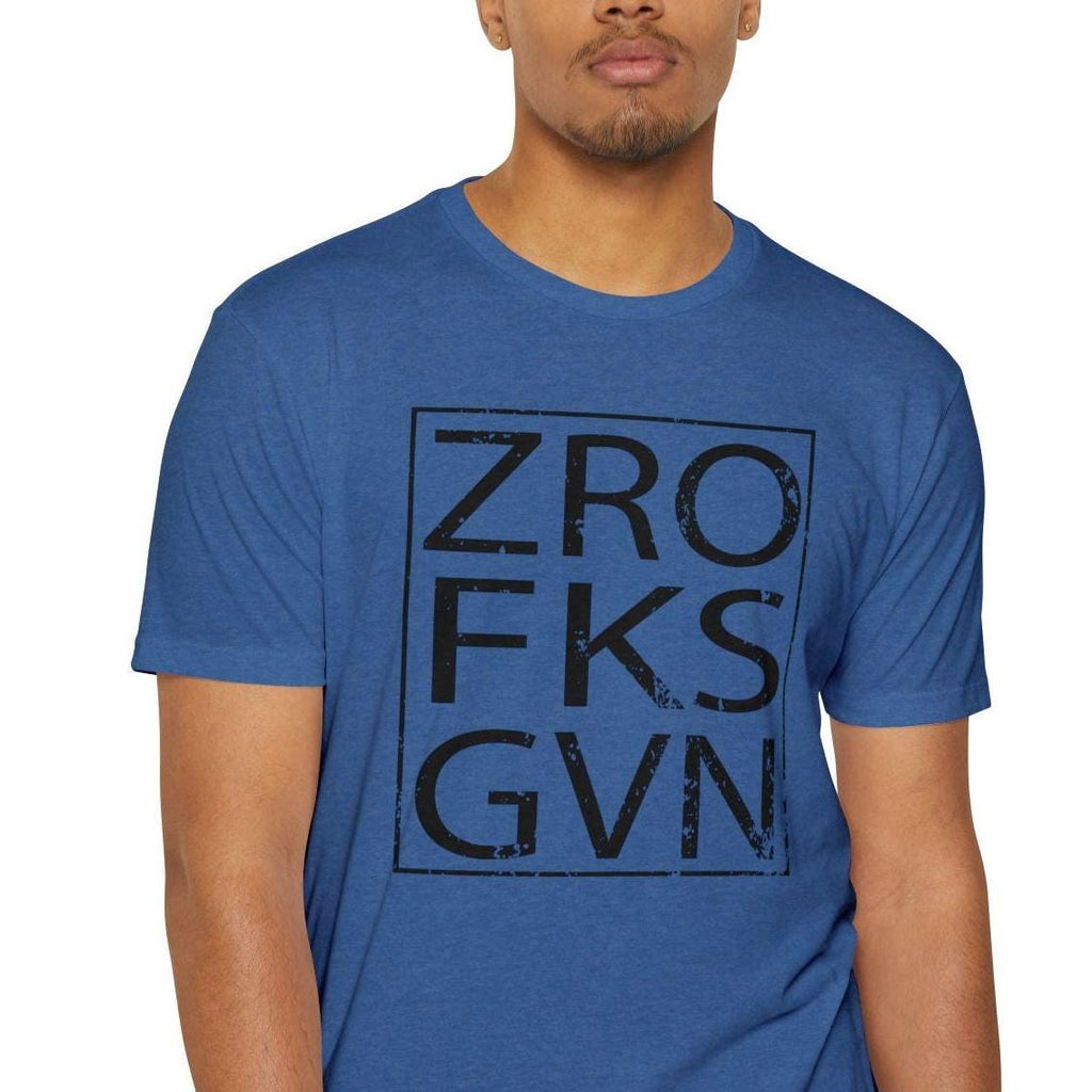 ZRO FKS GVN Gym T-Shirt, Trendy Streetwear Tee, Casual Everyday Wear, Unisex Gift, Vintage Retro Style, Unique Design Shirt