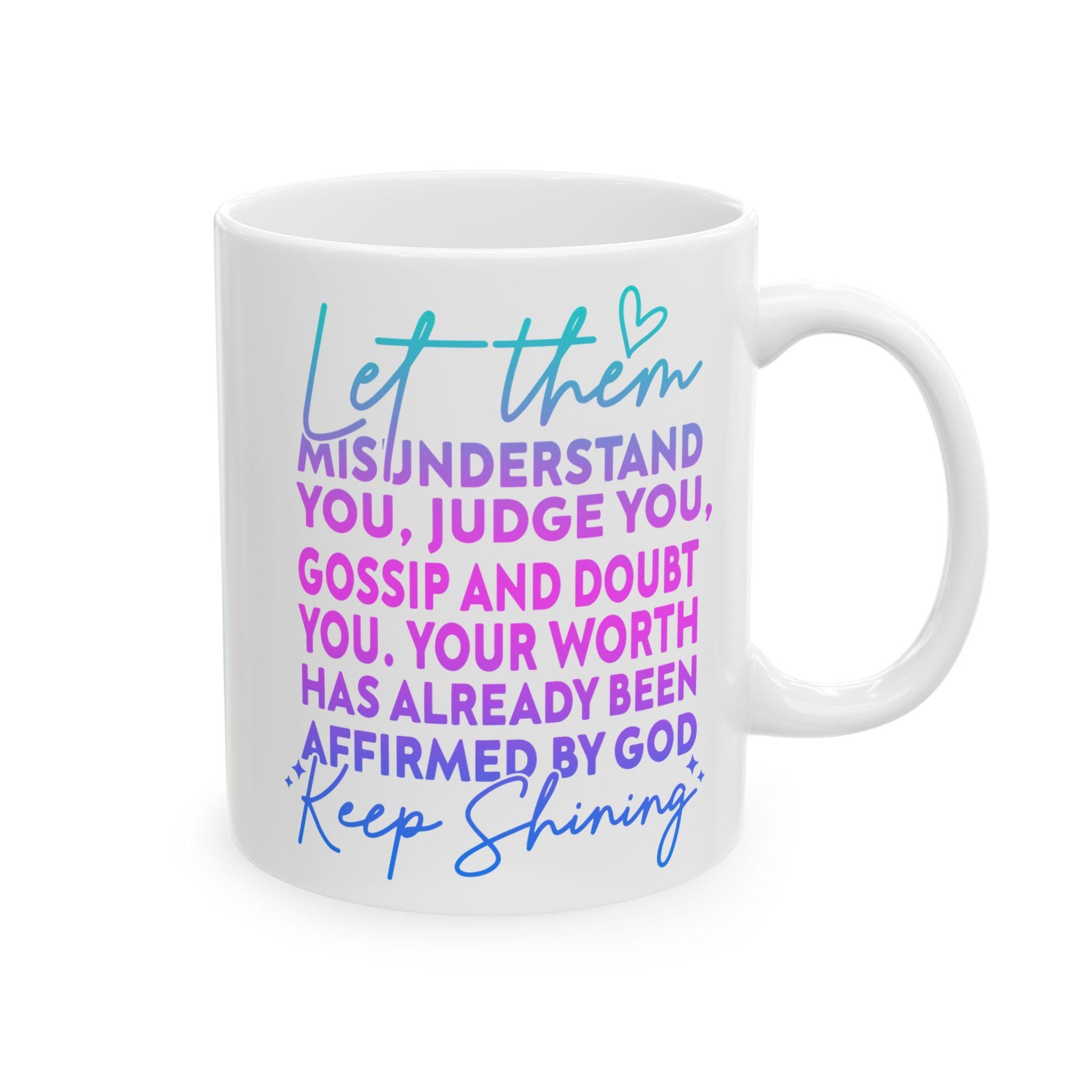 Let Them Ceramic Mug, Keep Shining Motivational Coffee Cup, 11oz 15oz, Positive Affirmations Gift, Self Love