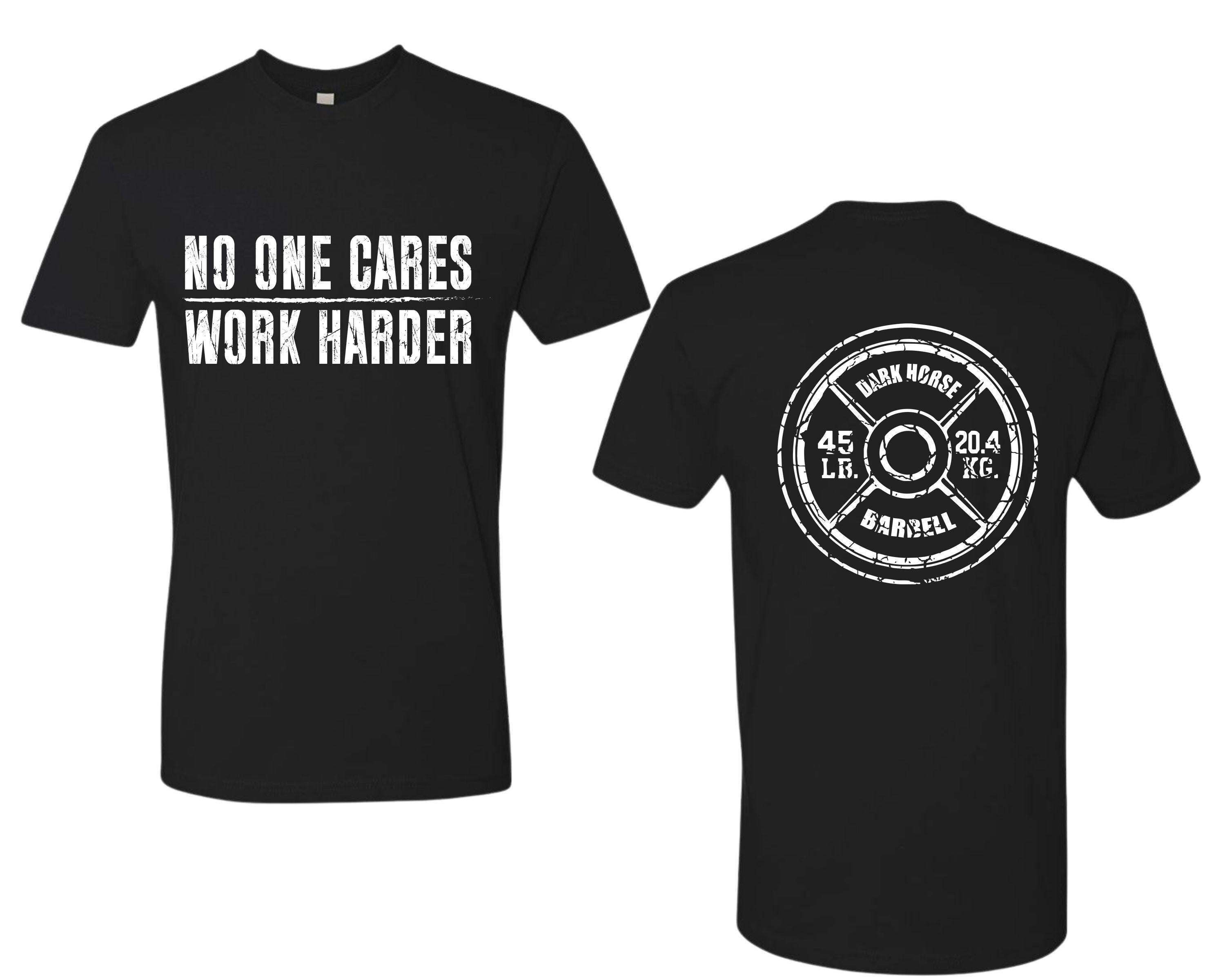 No One Cares, Work Harder Next Level 3600 Graphic Tee, Casual Wear, Gift for Friends, Workouts, Streetwear, Work Harder T-Shirt