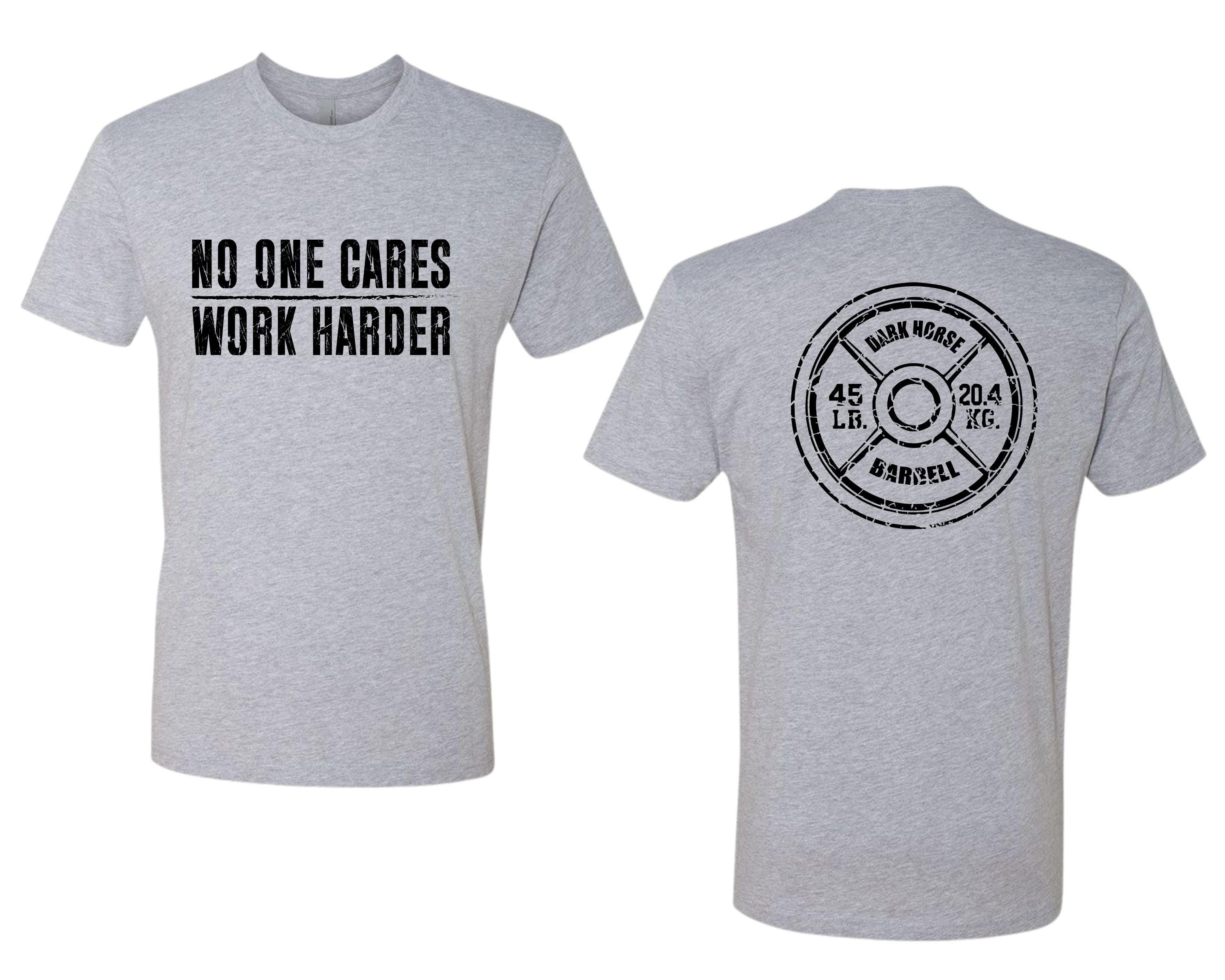 No One Cares, Work Harder Next Level 3600 Graphic Tee, Casual Wear, Gift for Friends, Workouts, Streetwear, Work Harder T-Shirt