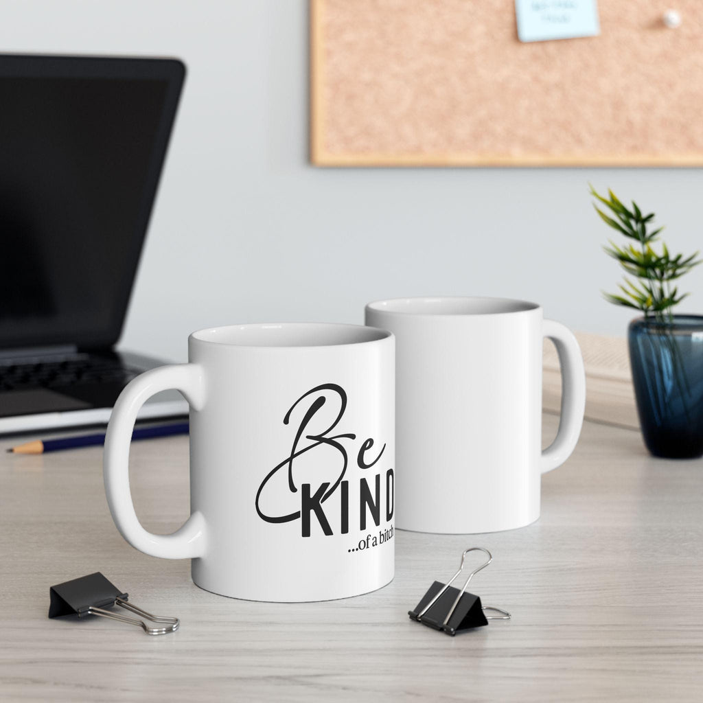 Be Kind of a Bitch Ceramic Mug, Keep Shining Motivational Coffee Cup, 11oz 15oz, Positive Affirmations Gift, Self Love